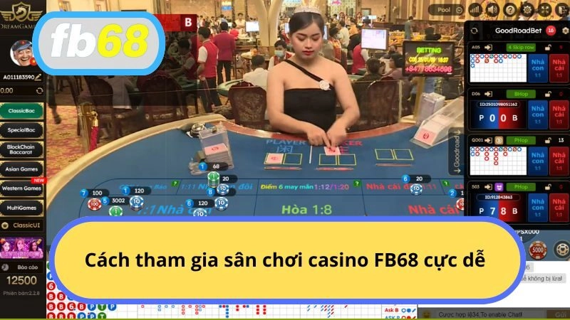 Cách tham gia sân chơi casino FB68 cực dễ