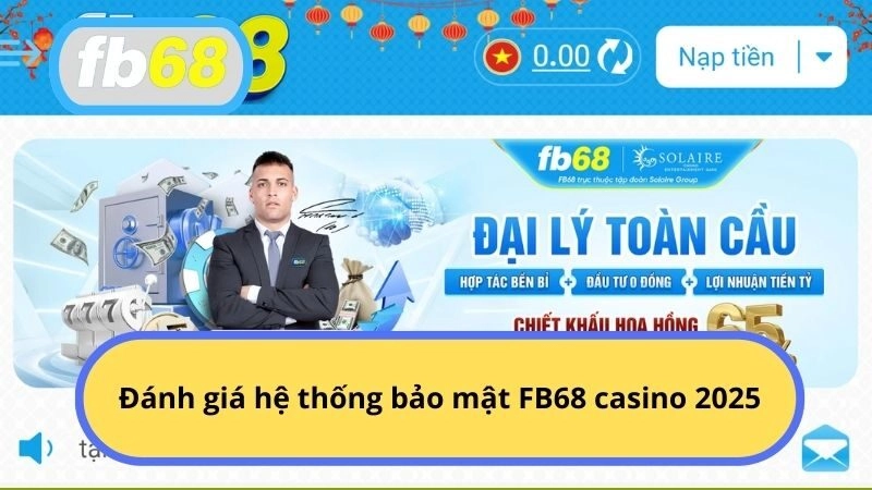Đánh giá hệ thống bảo mật FB68 casino 2025