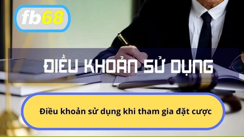 Điều khoản sử dụng khi tham gia đặt cược