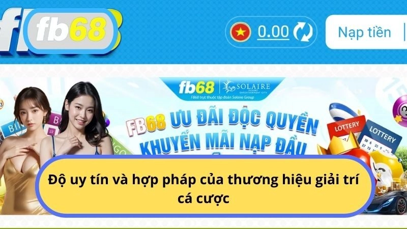Độ uy tín và hợp pháp của thương hiệu giải trí cá cược
