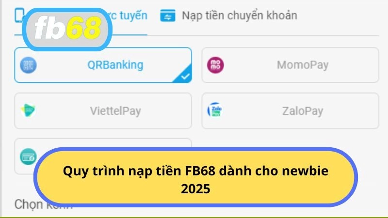 Quy trình nạp tiền FB68 dành cho newbie 2025